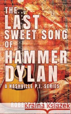 The Last Sweet Song of Hammer Dylan Robert J Randisi   9781641199018 Wolfpack Publishing LLC