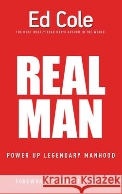 Real Man: Power Up Legendary Manhood Edwin Louis Cole Robert Morris 9781641231275 Whitaker House