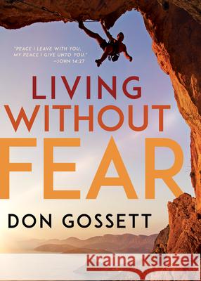 Living Without Fear Don Gossett 9781641231435