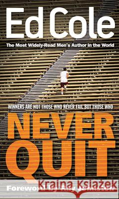 Never Quit Edwin Louis Cole Ray Johnston 9781641232746 Whitaker House