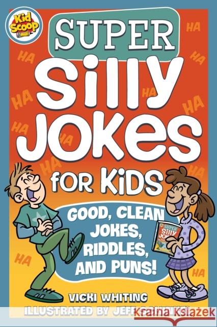 Super Silly Jokes for Kids: Good, Clean Jokes, Riddles, and Puns Vicki Whiting 9781641240673 Fox Chapel Publishing