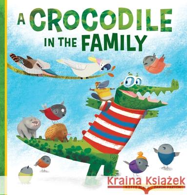 A Crocodile in the Family Kitty Black Daron Parton 9781641241298 Happy Fox Books