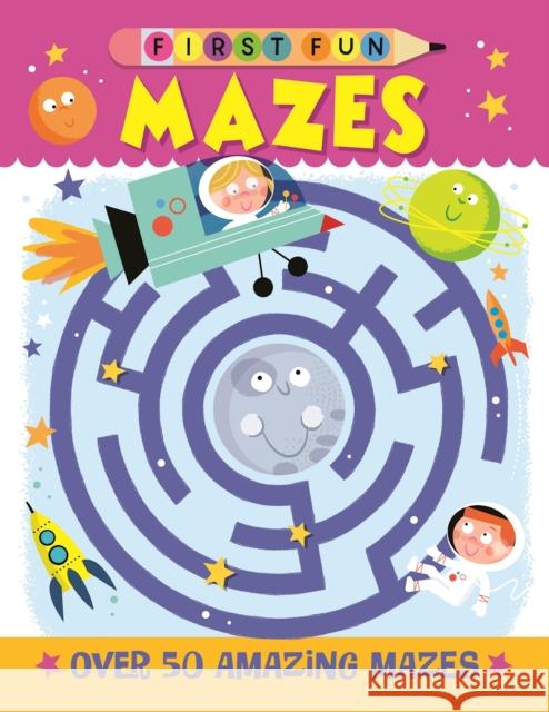 First Fun: Mazes: Over 50 Amazing Mazes Edward Miller 9781641241540 Fox Chapel Publishing