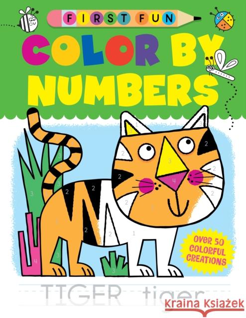 First Fun: Color by Numbers: Over 50 Colorful Creations Edward Miller 9781641241564 Fox Chapel Publishing