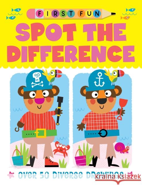 First Fun: Spot the Difference: Over 50 Diverse Drawings Edward Miller 9781641241571