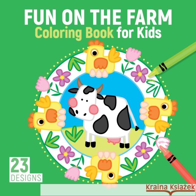 Fun on the Farm Coloring Book for Kids: 23 Designs Labuch, Kristin 9781641241816