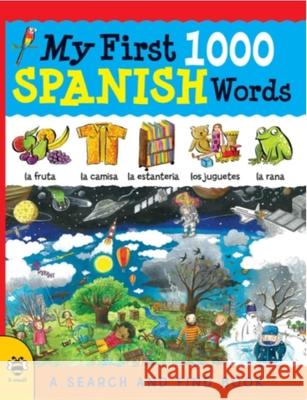 My First 1000 Spanish Words, New Edition: A Search-And-Find Book Martineau, Susan 9781641241946