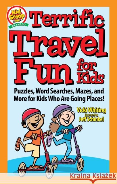 Terrific Travel Fun for Kids: Puzzles, Word Searches, Mazes, and More for Kids Who Are Going Places! Vicki Whiting 9781641242431 Fox Chapel Publishing