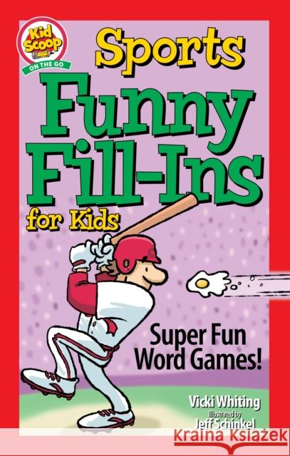 Sports Funny Fill-Ins for Kids: Super Fun Word Games Whiting, Vicki 9781641242653