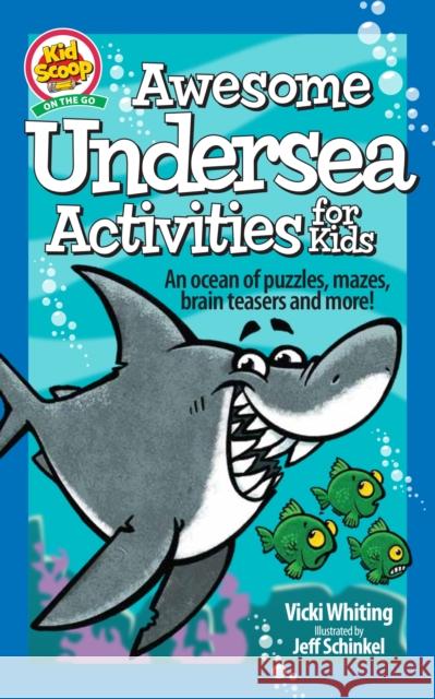 Awesome Undersea Activities for Kids: An ocean of puzzles, mazes, brain teasers, and more!  9781641242660 Fox Chapel Publishing