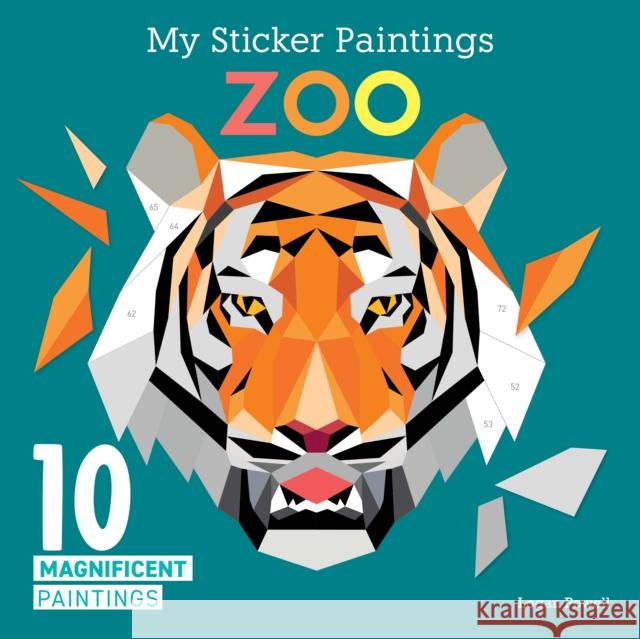 My Sticker Paintings: Zoo: 10 Magnificent Paintings Logan Powell 9781641243223 Happy Fox Books