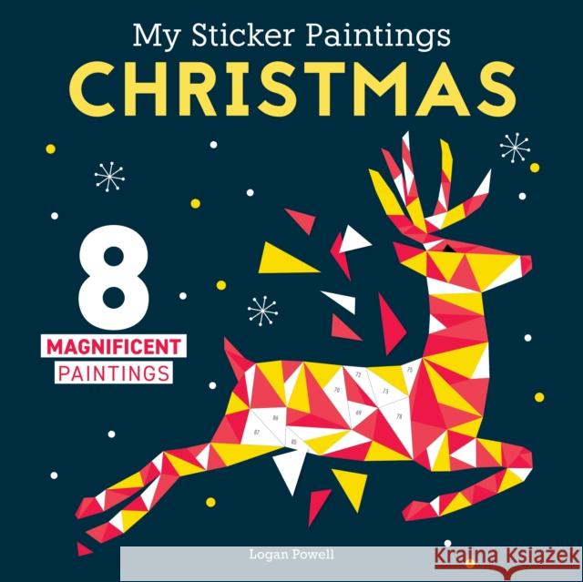 My Sticker Paintings: Christmas: 8 Magnificent Paintings Logan Powell 9781641243254 Happy Fox Books