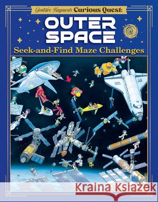 Gentaro Kagawa's Curious Quest: Outer Space: Seek-and-Find Maze Challenges Gentaro Kagawa 9781641244244