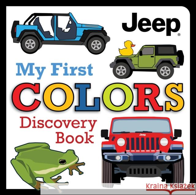 Jeep® My First Colors Discovery Book Logan Powell 9781641244879 Happy Fox Books