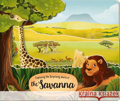 Exploring the Surprising World of the Savanna Radka Piro Justyna Holubowska-Chrzaszczak 9781641244978 Happy Fox Books