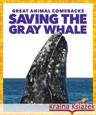 Saving the Gray Whale Karen Latchan Karen Kenney 9781641282826