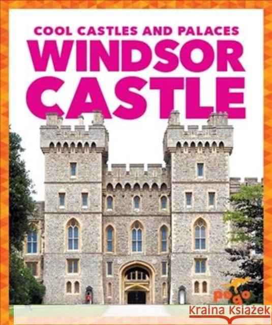 Windsor Castle Clara Bennington 9781641288736 Jump! Inc.