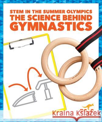 The Science Behind Gymnastics Jenny Fretlan 9781641289054 Pogo Books
