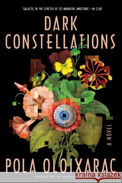 Dark Constellations Pola Oloixarac Roy Kesey 9781641291309