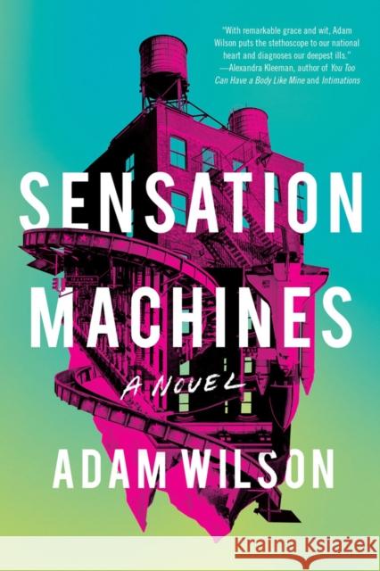 Sensation Machines Adam Wilson 9781641291651