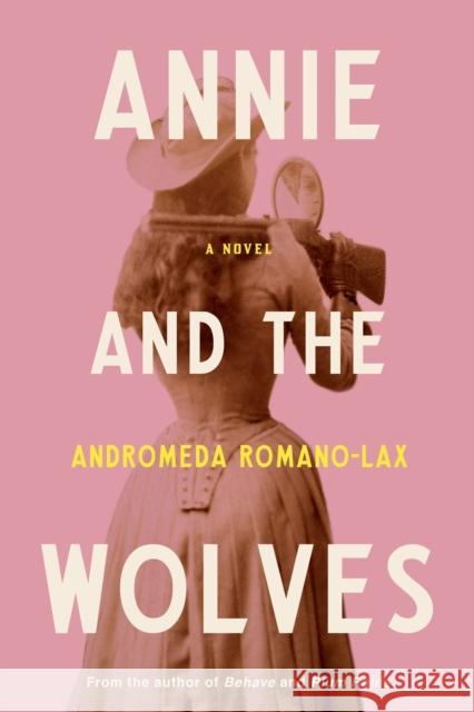 Annie And The Wolves Andromeda Romano-Lax 9781641291699
