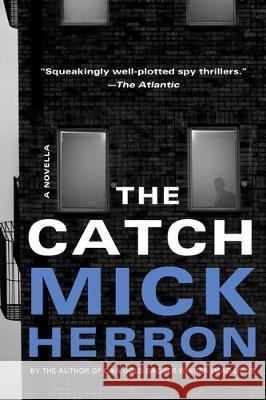 The Catch: A Novella Mick Herron 9781641292344 Soho Press Inc