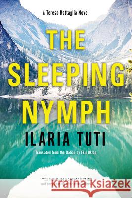 The Sleeping Nymph Ilaria Tuti Ekin Oklap 9781641292894 Soho Crime