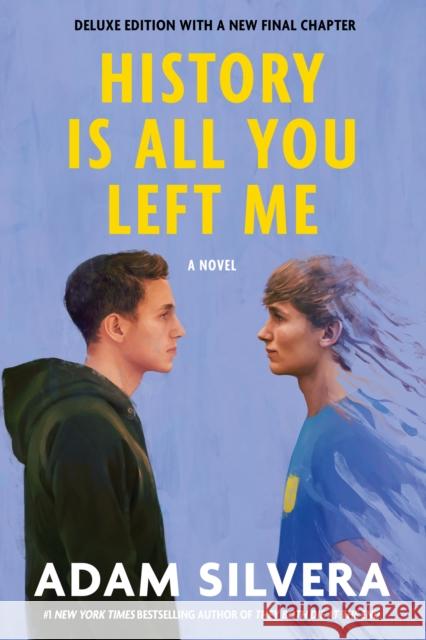 History Is All You Left Me (Deluxe Edition) Adam Silvera Becky Albertalli 9781641293174 Soho Teen