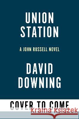 Union Station David Downing 9781641293570