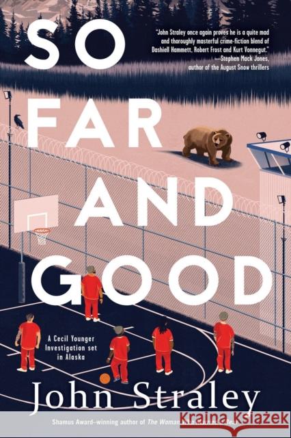 So Far and Good: A Cecil Younger Investigation #8 John Straley 9781641294065 Soho Press