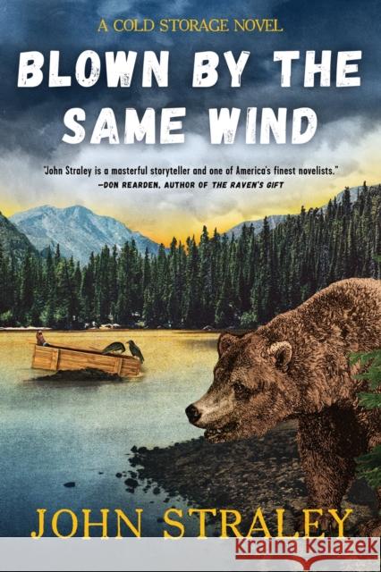 Blown By The Same Wind John Straley 9781641295277 Soho Press