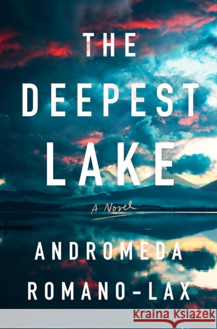 The Deepest Lake Andromeda Romano-Lax 9781641295604