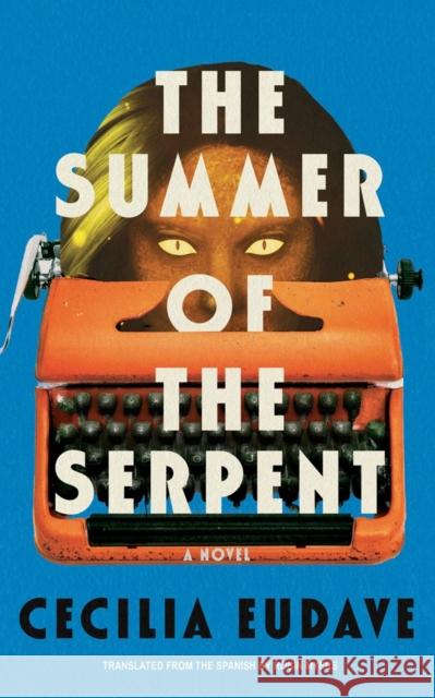 The Summer of the Serpent Cecilia Eudave Robin Myers 9781641295826 Soho Press