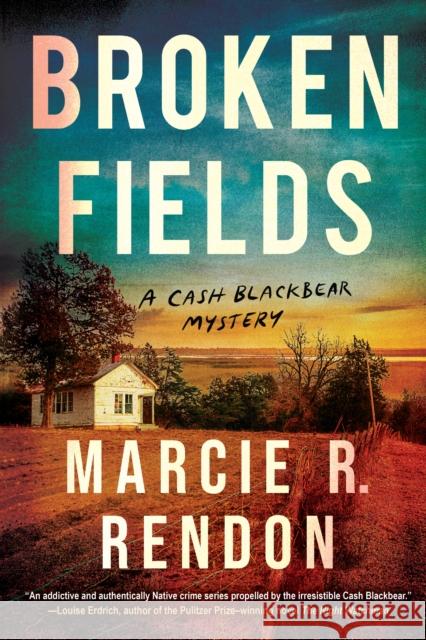 Broken Fields Marcie R. Rendon 9781641296588 Soho Crime