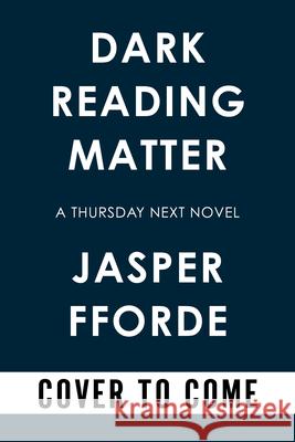 Dark Reading Matter Jasper Fforde 9781641296687 Soho Press