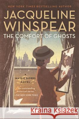 The Comfort of Ghosts Jacqueline Winspear 9781641296786