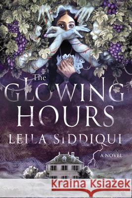 The Glowing Hours Leila Siddiqui 9781641297011