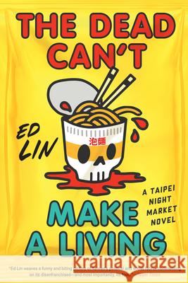 The Dead Can't Make a Living Ed Lin 9781641297240 Soho Crime