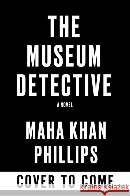 The Museum Detective Maha Khan Phillips 9781641297912