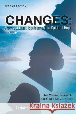 Changes: One Woman's Search For God: The Discovery Carlotta Maria Shinn Russell 9781641338646 Brilliant Books Literary