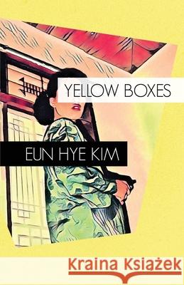 Yellow Boxes Eun Hye Kim 9781641373241 New Degree Press