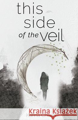 This Side of the Veil Karina Cheah 9781641379496