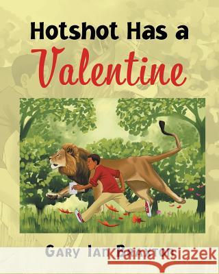 Hotshot Has a Valentine Gary Ian Braxton 9781641382588 Page Publishing, Inc.