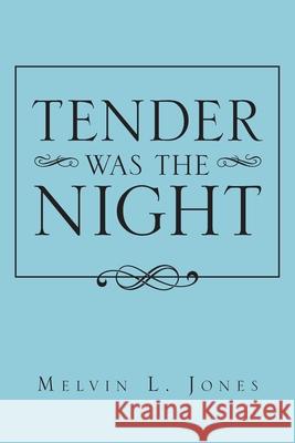 Tender Was the Night Melvin L 9781641382823