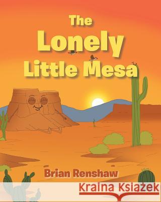The Lonely Little Mesa Brian Renshaw 9781641384162 Page Publishing, Inc.