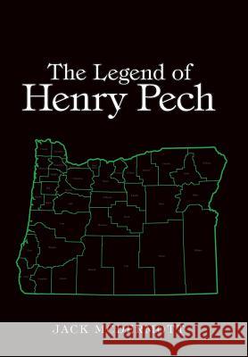 The Legend of Henry Pech Jack McDermott 9781641385190