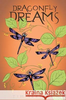 Dragonfly Dreams Tim Veryzer 9781641387743