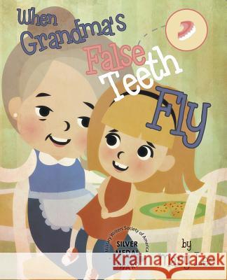 When Grandma's False Teeth Fly Mary Lee   9781641388757 Page Publishing, Inc.