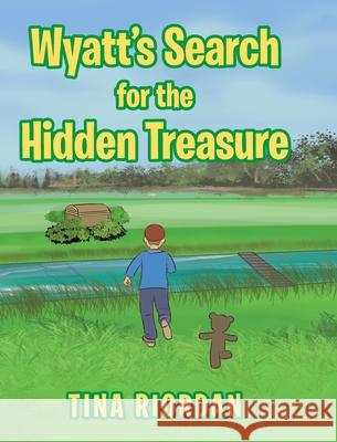Wyatt's Search for the Hidden Treasure Tina Riordan 9781641400954 Christian Faith