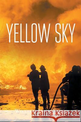 Yellow Sky William Lynn Smith 9781641401043 Christian Faith Publishing, Inc.